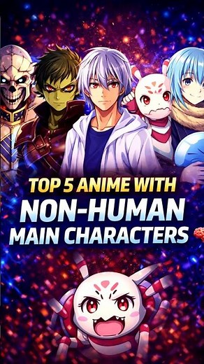 Top 5 Anime With Non-Human Main Characters 👹