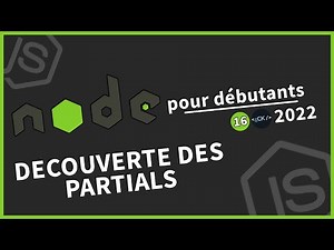 [#16] Découverte et utilisation des partials | Tutoriel Node.js pour débutants en 2022