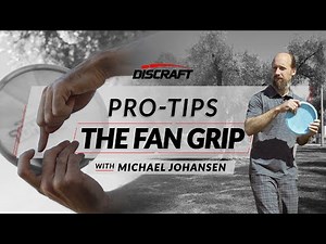 Fan Grip Like A Pro | Michael Johansen | Discraft Pro Tips