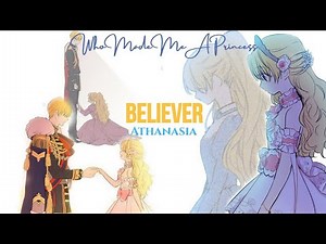 Believer - Athanasia - Who Made Me A Princess AMV