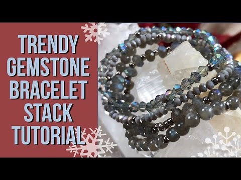 Trendy Gemstone Bracelet Stack Tutorial