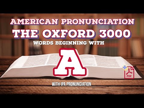 The Oxford 3000 Vocabulary Words Beginning with A and IPA Pronunciation