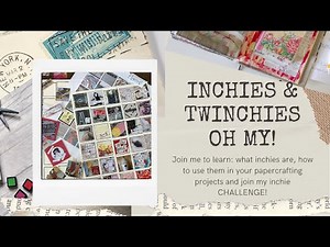 Inchies and Twinchies, OH MY! What are they? How to Use them? And a fun inchie challenge!