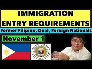 UPDATED PHILIPPINE IMMIGRATION ENTRY REQUIREMENTS | DUALS, FORMER FILIPINOS AND ELIGIBLE FOREIGNERS