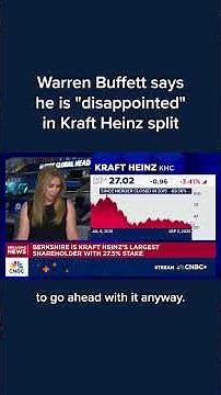 Warren Buffett says he is 'disappointed' in Kraft Heinz split