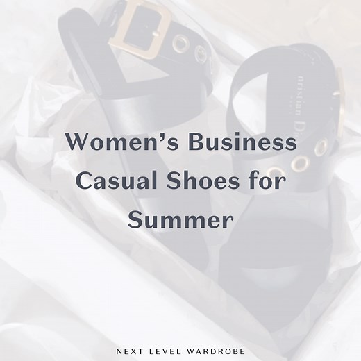 Women’s Business Casual Shoes for Summer | Next Level Wardrobe