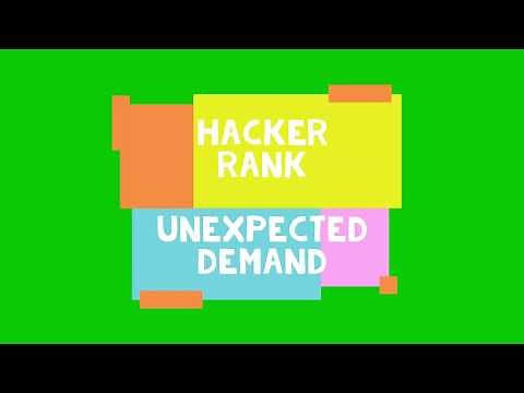 HACKER RANK- Unexpected Demand