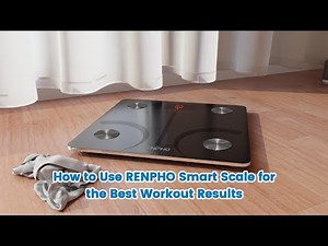 How to Use RENPHO Smart Scale for the Best Workout Results