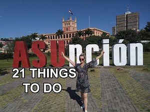 Wonderful Asuncion Paraguay. The most underrated city in south America. 21 Things to do in Asuncion.