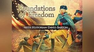 Foundations of Freedom with Historian David Barton Season 1 Episode 1