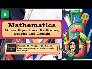 DESCRIBING A LINE IN TERMS OF ITS INTERCEPTS AND SLOPE || MATH8 Q1 Wk6 M8 LESSON 3