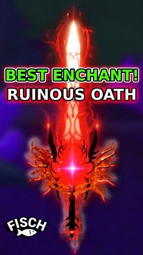 Best Enchant For Ruinous Oath in Fisch (ROBLOX)