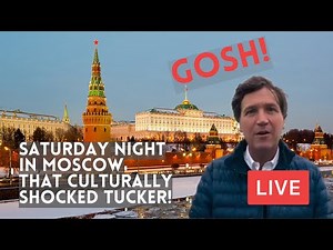 Live from MOSCOW, Where Tucker Carlson Got A Cultural SHOCK Lately! Putin’s RUSSIA!