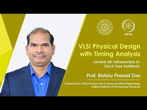 Lecture 34: Introduction to Clock Tree Synthesis