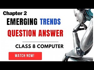 Class 8 Computer | Chapter 2 Emerging Trends | Question Answers | All types of questions