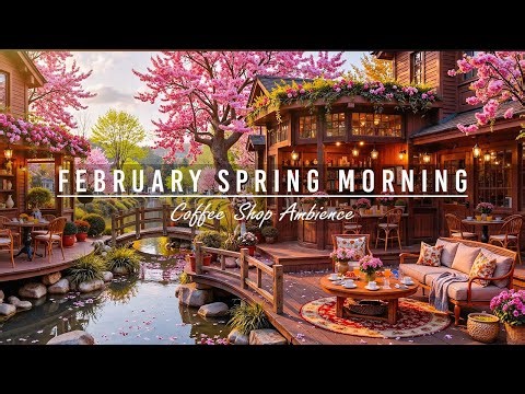 Outdoor Coffee Shop Ambience & Warm February Spring Morning🌸Relaxing Piano Jazz Music for Work,Study