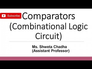 Comparators (Combinational Logic Circuit)