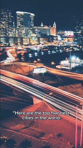 Top 5 Best Cities in the World 🌆