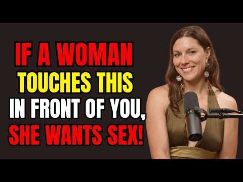 If a woman touches this in front of you, she really likes you