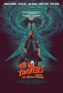 Tim Travers and the Time Traveler's Paradox (2025) - Movie
