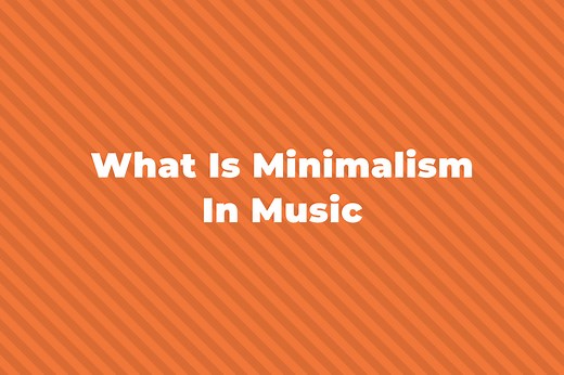 What Is Minimalism In Music? A Complete Guide