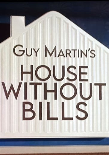 Guy Martin's House Without Bills - stream online