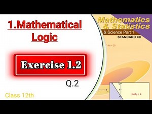 Exercise 1.2,(Q.2) Mathematical logic,class 12maths part 1, Maharashtra board,new syllabus 2020