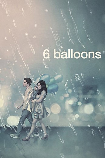6 Balloons Summary, Trailer, Cast, Where to Watch and More