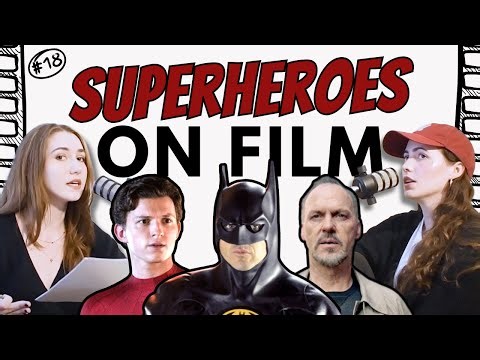 Superheroes on Film: Batman, Birdman, Spider-Man: Homecoming