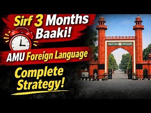 AMU BA Foreign Language (BAFL) 2026 | 3 Month Preparation Strategy + Syllabus + Study Plan