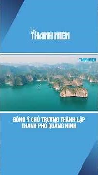 The Politburo has approved the plan to establish Quang Ninh city in 2026.