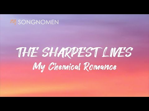 My Chemical Romance - The Sharpest Lives (Lyrics)