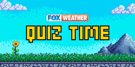 FOX Weather Quiz Time: Put your weather trivia knowledge to the test