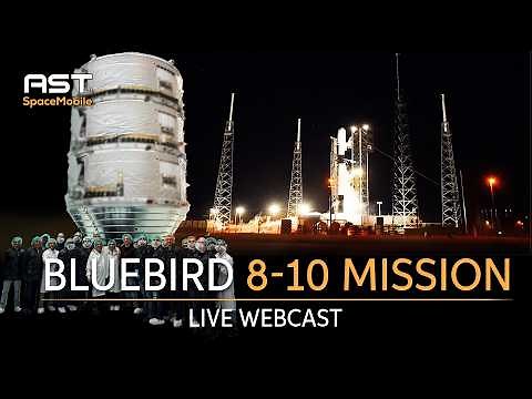 Webcast: AST SpaceMobile BlueBird 8-10 Mission Live Launch