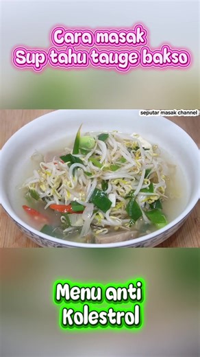 Resep Sup Tahu Tauge dan Kuah Bakso Enak