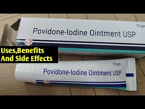 Povidone-Iodine Ointment USP 5% Uses, Benefits And Side Effects
