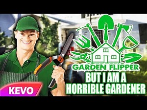 Garden Flipper but I am a horrible gardener