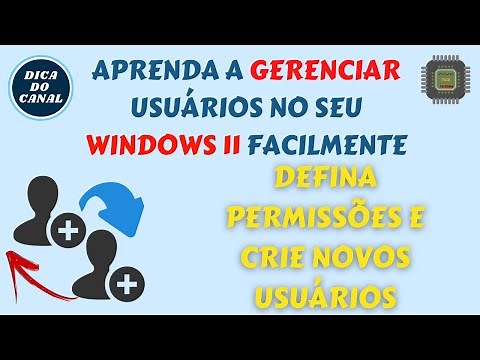 Aprenda a Gerenciar Usuários no Seu Windows 11 Facilmente I Defina Permissões e Crie Novos Usuários