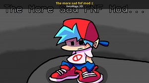 The more sad fnf mod :( Mod for Friday Night Funkin' | FNF Mods