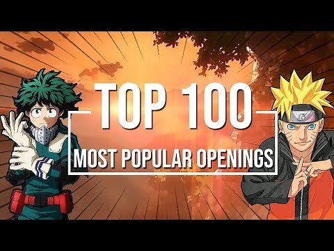 Top 100 Most Popular Anime Openings OF ALL TIME [HD 1080]