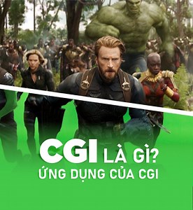CGI LÀ GÌ? ỨNG DỤNG CỦA CGI - Green Academy