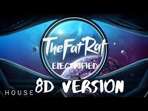TheFatRat-Electrified 8D Lyrics (use headphones)