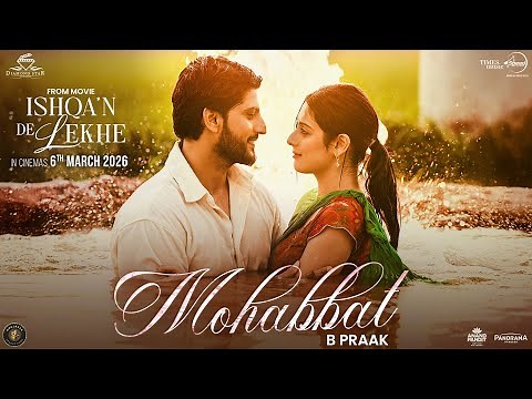 Mohabbat : B Praak | Gurnam Bhullar | Isha Malviya | Ishqa'n De Lekhe | Latest Punjabi Song 2026