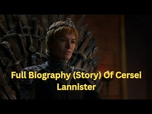 Full Biography (Story) Of Cersei Lannister (Game of Thrones) / POWERS & ABILITIES