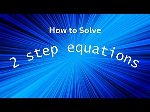 How To Solve Two Step Equations
