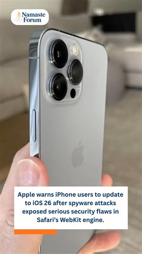 Namaste Forum on Instagram: "Apple has issued a major security warning to iPhone users after identifying serious vulnerabilities in WebKit, the browser engine used by Safari and all iOS browsers. The company is urging users of iPhone 11 and newer models to update to iOS 26 as soon as possible. The alert follows confirmed reports of highly sophisticated attacks using mercenary spyware that exploited older versions of iOS. Apple said the flaws may have been used to target specific individuals, mak