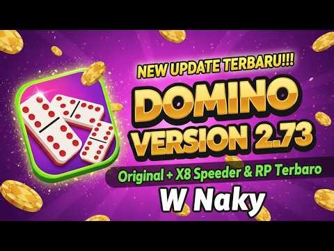 🔥 New Update Terbaru!!! Domino Versi 2.73 Original + X8 Speeder & RP Terbaru 🔥