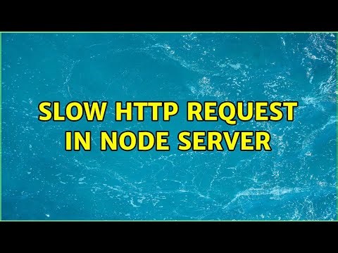Slow http request in node server (2 Solutions!!)