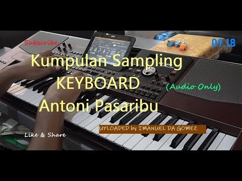 KUMPULAN SAMPLING KEYBOARD ANTONI PASARIBU | Sep 2018 | AUDIO ONLY