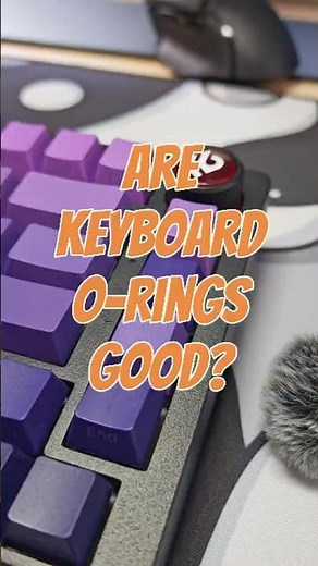 Are Keyboard O-Rings good ?